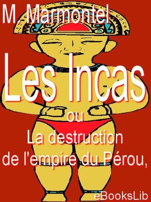 cover image of Les Incas, ou La destruction de l'empire du Pérou